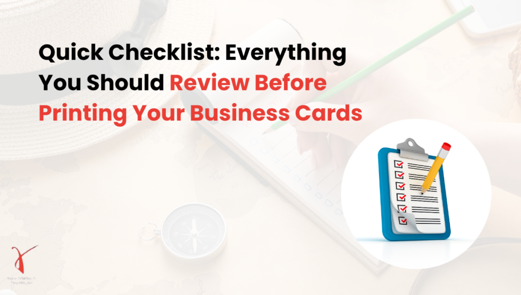 Quick Checklist Everything You Should Review Before Printing Your Business Cards