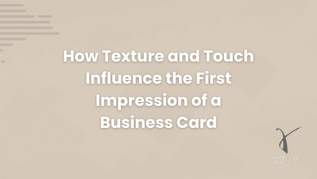 How Texture and Touch Influence the First Impression of a Business Card