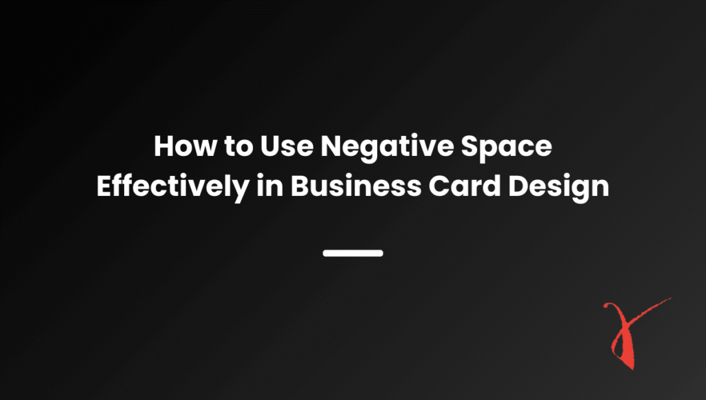 How to Use Negative Space Effectively in Business Card Design