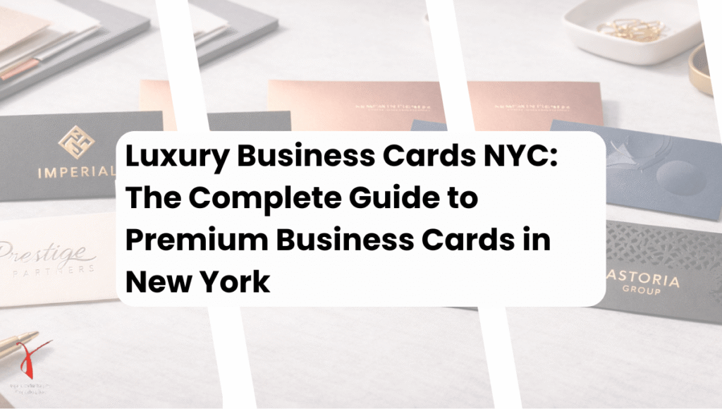 Luxury Business Cards NYC The Complete Guide to Premium Business Cards in New York