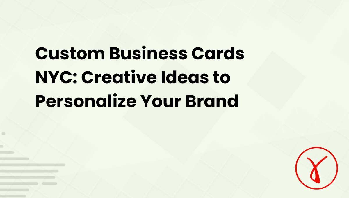 Custom Business Cards NYC Creative Ideas to Personalize Your Brand