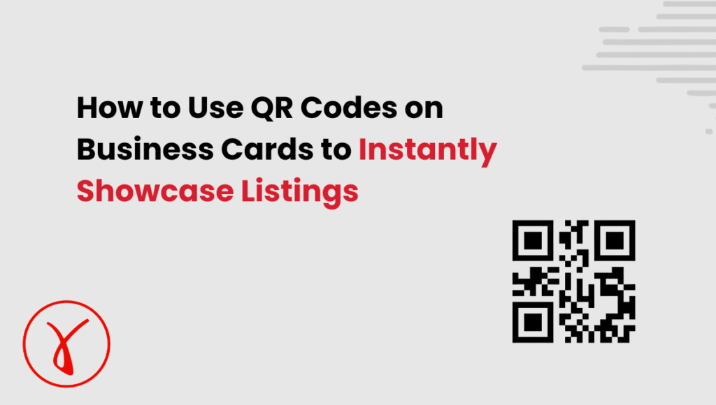 How to Use QR Codes on Business Cards to Instantly Showcase Listings